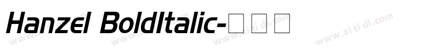 Hanzel BoldItalic字体转换